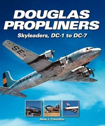 douglas propliners skyleaders dc 1 to dc 7 1st edition rene francillon 0857331574, 978-0857331571