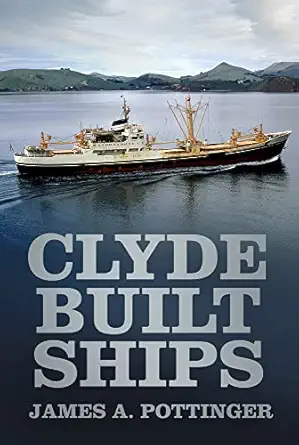 clyde built ships 1st edition james a pottinger 0752489992, 978-0752489995