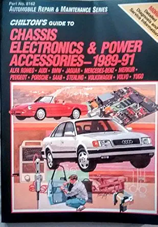 chiltons guide to chassis electronics and power accessories 1989 91 alfa romeo audi bmw jaguar mercedes benz