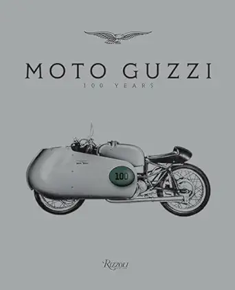 moto guzzi 100 years 1st edition jeffrey schnapp ,ewan mcgregor ,greg lynn ,melissa holbrook pierson ,mat