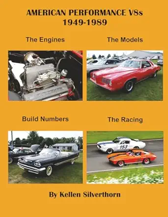 american performance v8s 1949 1989 the engines the models numbers built and their racing 1st edition mr