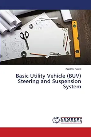 basic utility vehicle steering and suspension system 1st edition kabimbi kalubi 3330079312, 978-3330079311