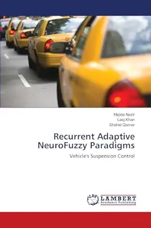 recurrent adaptive neurofuzzy paradigms vehicles suspension control 1st edition majida nazir ,laiq khan