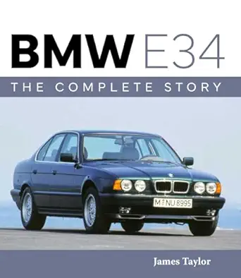 bmw e34 a the complete story 1st edition james taylor 0719844401, 978-0719844409