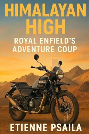 himalayan high royal enfields adventure coup 1st edition etienne psaila 1923593595, 978-1923593596