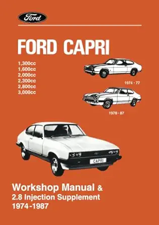 ford capri workshop manual and 2 8 injection supplement 1974 1987 1st edition ford motors ltd 1855206870,