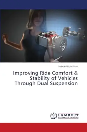 improving ride comfort and stability of vehicles through dual suspension 1st edition mohsin uddin khan