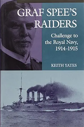 graf spees raiders challenge to the royal navy 1914 15 1st edition keith yates 0850524512, 978-0850524512