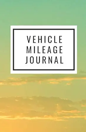 vehicle mileage journal mileage counter for car owners 100 pages to track your daily mileage for work and