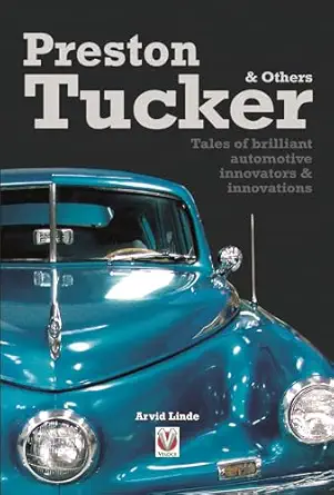 preston tucker and others tales of brilliant automotive innovators and innovations 1st edition arvid linde