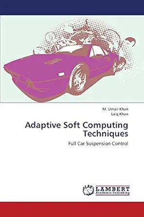 adaptive soft computing techniques full car suspension control 1st edition m umair khan ,laiq khan