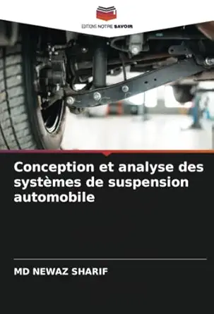 conception et analyse des systa mes de suspension automobile 1st edition md newaz sharif 6204580396,