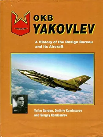 okb yakovlev a history of the design bureau and its aircraft 1st edition yefim gordon ,dmitriy komissarov