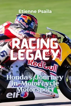 racing legacy hondas journey in motorcycle motorsport 1st edition etienne psaila 9918629096, 978-9918629091