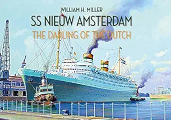 ss nieuw amsterdam the darling of the dutch 1st edition william h miller 1445650487, 978-1445650487