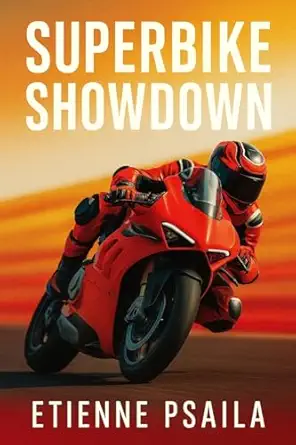 superbike showdown the complete history of the world superbike championship 1st edition etienne psaila