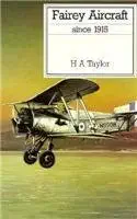 fairey aircraft since 1915 1st edition hugh a taylor 0870212087, 978-0870212086