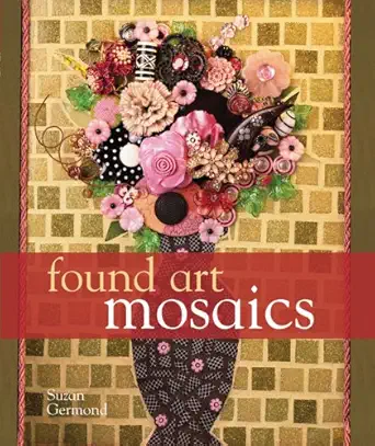 found art mosaics 1st edition suzan germond ,inc prolific impressions 1402735057, 978-1402735059