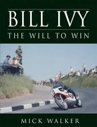 bill ivy the will to win 1st edition mick walker 1859836801, 978-1859836804