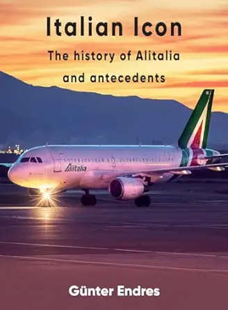 italian icon the history of alitalia 1st edition ga 1/4nter g endres 0957374453, 978-0957374454
