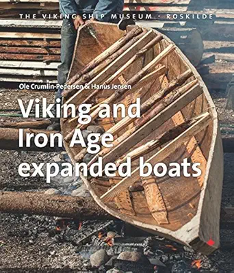 viking and iron age expanded boats 1st edition ole crumlin pedersen ,hanus jensen 8785180742, 978-8785180742
