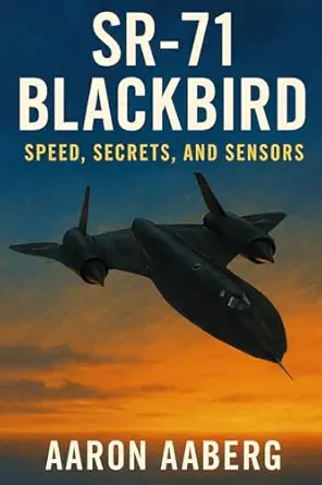 sr 71 blackbird speed secrets and sensors 1st edition aaron aaberg 1923570889, 978-1923570887
