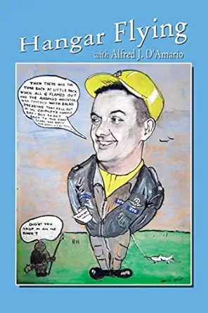hangar flying 1st edition alfred j d\\\\\\\'amario 1434355284, 978-1434355287