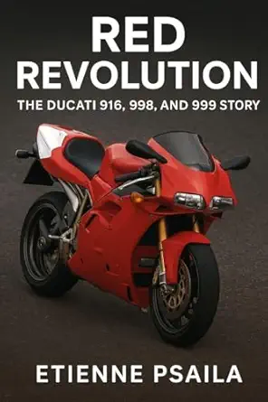 red revolution the ducati 916 998 and 999 story 1st edition etienne psaila 192362587x, 978-1923625877