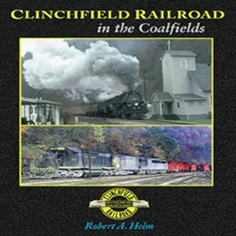 clinchfield railroad in the coalfields 1st edition robert a helm 1883089840, 978-1883089849