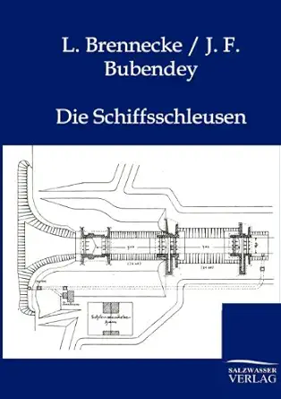 die schiffsschleusen 1st edition l brennecke ,j f bubendey 3864442591, 978-3864442599