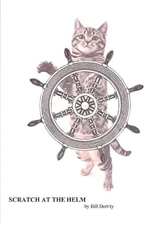 scratch at the helm 1st edition bill dorrity 0595412335, 978-0595412334