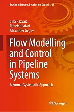 flow modelling and control in pipeline systems a formal systematic approach 1st edition sina razvarz ,raheleh