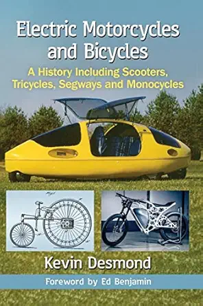 electric motorcycles and bicycles a history including scooters tricycles segways and monocycles 1st edition