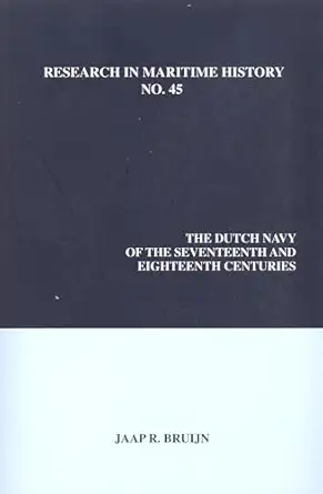 the dutch navy of the seventeenth and eighteenth centuries 1st edition jaap r bruijn 0986497355,