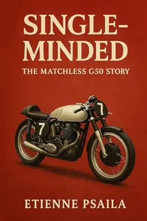 single minded the matchless g50 story 1st edition etienne psaila 1923625098, 978-1923625099