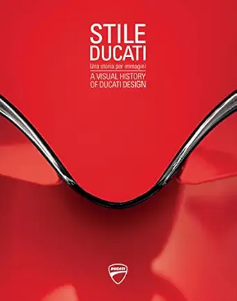 stile ducati a visual history of ducati design 1st edition various authors 8857232778, 978-8857232775
