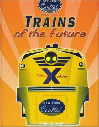new york central and the trains of the future 1st edition geoffrey h doughty 188308928x, 978-1883089283