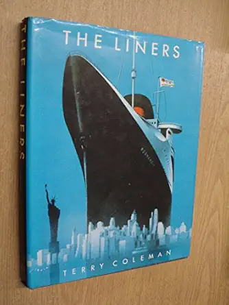 the liners a history of the north atlantic crossing 1st edition terry coleman 0713910119, 978-0713910117
