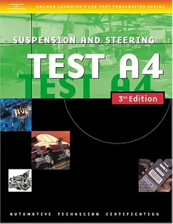 automotive ase test preparation manuals 3e a4 suspension and steering 1st edition thomson delmar learning
