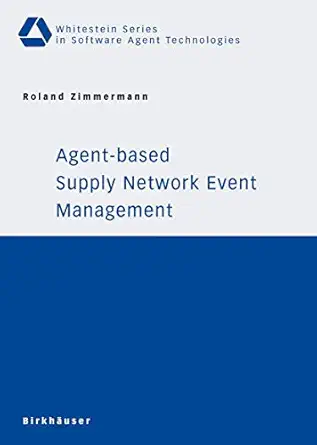 agent based supply network event management 1st edition roland zimmermann 3764374861, 978-3764374860