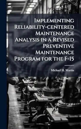implementing reliability centered maintenance analysis in a revised preventive maintenance program for the f
