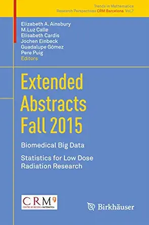 extended abstracts fall 2015 biomedical big data statistics for low dose radiation research 1st edition