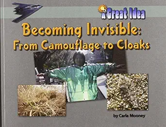 becoming invisible from camoflage to cloaks 1st edition carla mooney 1603570772, 978-1603570770