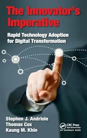 the innovatora s imperative rapid technology adoption for digital transformation 1st edition stephen j