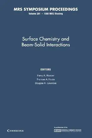 surface chemistry and beam solid interactions volume 201 1st edition harry a atwater ,frances a houle