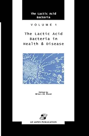 lactic acid bacteria in health and disease 1st edition b j wood 0834213125, 978-0834213128