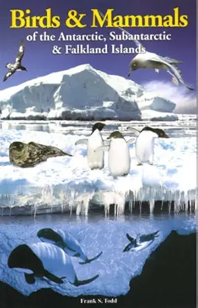 birds and mammals of the antarctic subantarctic and falkland islands 1st edition frank s todd 0916251810,