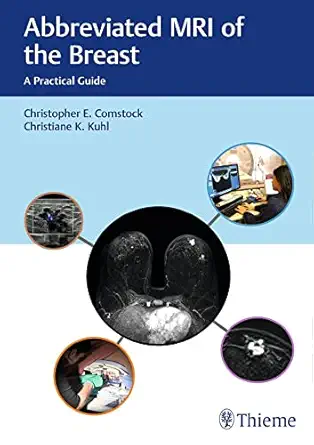 abbreviated mri of the breast a practical guide 1st edition christopher e comstock ,christiane kuhl