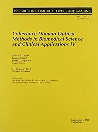 coherence domain optical methods in biomedical science and clinical applications iv 24 26 january 2000 san