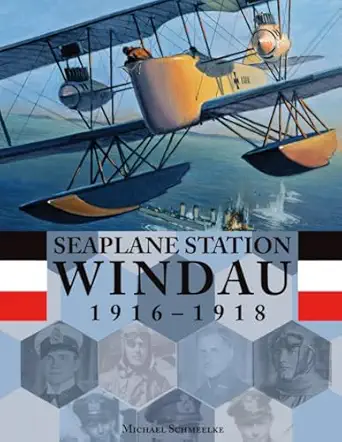 seaplane station windau 1916 1918 1st edition michael schmeelke ,bob pearson 1964637295, 978-1964637297
